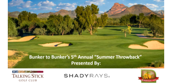 Bunker to Bunker's Summer Throwback Golf Tournament | Talking Stick Golf Club | July 20, 2024